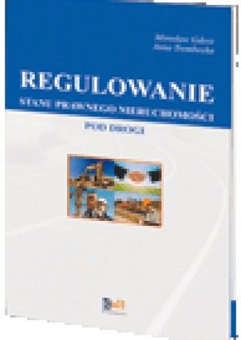 Regulowanie stanu prawnego nieruchomości pod drogi