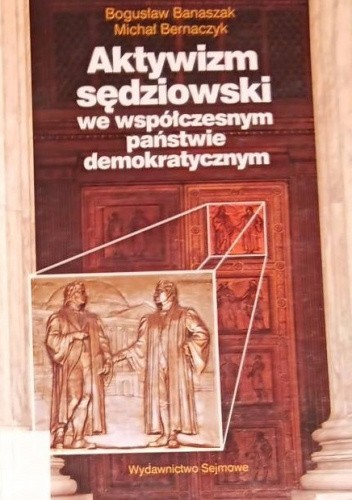 Aktywizm sędziowski we współczesnym państwie demokratycznym