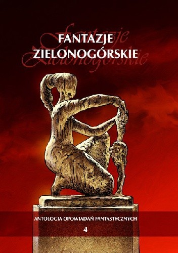 Fantazje zielonogórskie. Antologia opowiadań fantastycznych