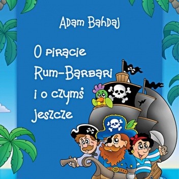 O piracie Rum-Barbari i o czymś jeszcze