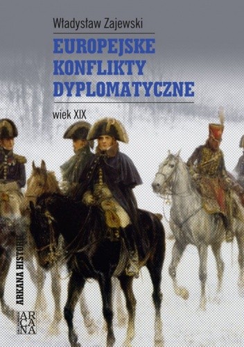 Europejskie konflikty dyplomatyczne. Wiek XIX