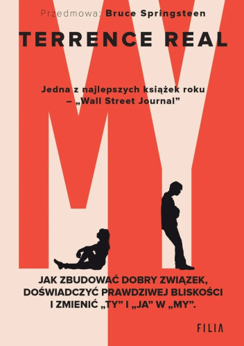 My. Jak zbudować dobry związek, doświadczyć prawdziwej bliskości i zmienić "ty" i "ja" w "my"
