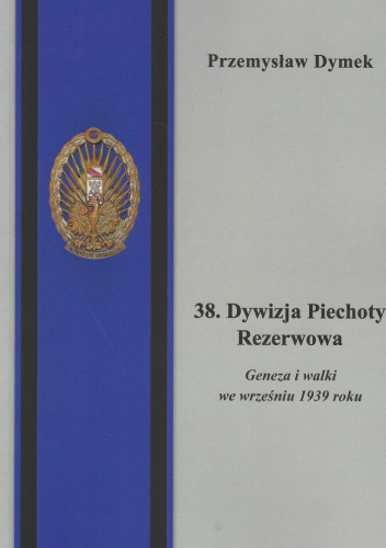 38. Dywizja Piechoty Rezerwowa. Geneza i walki we wrześniu 1939 roku