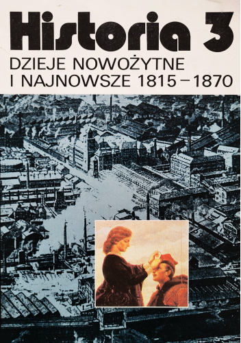 Historia 3 Dzieje Nowożytne i najnowsze 1815-1870