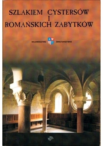 Szlakiem cystersów i romańskich zabytków