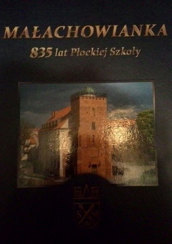 Małachowianka. 835 lat Płockiej Szkoły