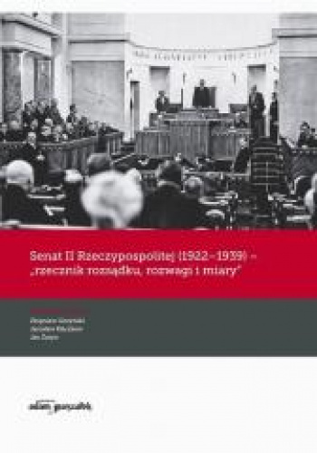 Senat II Rzeczypospolitej (1922-1939) rzecznik rozsądku rozwagi i miary