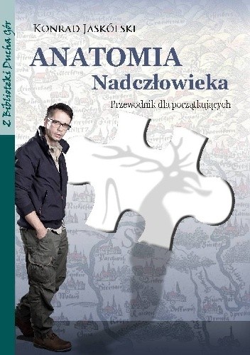 Anatomia Nadczłowieka. Przewodnik dla początkujących