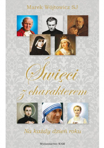 Święci z charakterem Na każdy dzień roku