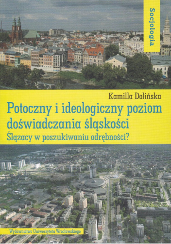 Potoczny i ideologiczny poziom doświadczenia śląskości. Ślązacy w poszukiwaniu odrębności?
