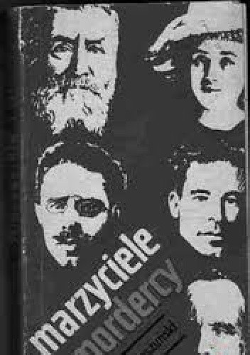 Marzyciele i mordercy
