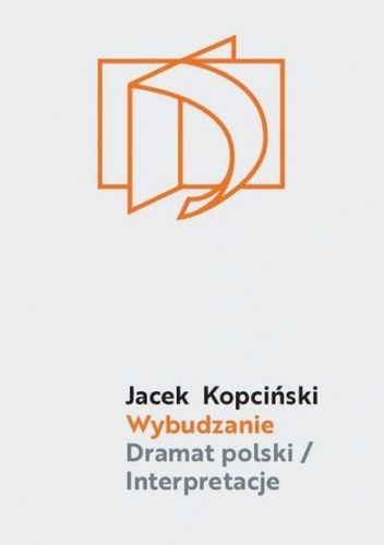 Wybudzanie. Dramat polski. Interpretacje