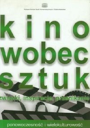Kino wobec sztuk Związki, inspiracje, przenikanie