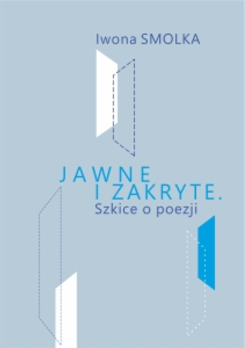 „Jawne i zakryte. Szkice o poezji”