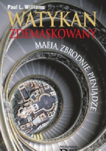Watykan zdemaskowany Mafia, zbrodnie, pieniądze
