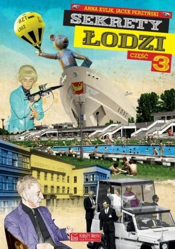 Sekrety Łodzi - cz. 3