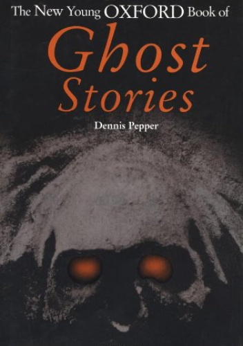 The New Young Oxford Book of Ghost Stories