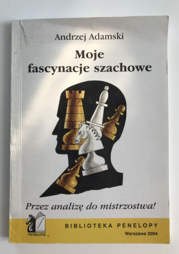 Moje fascynacje szachowe