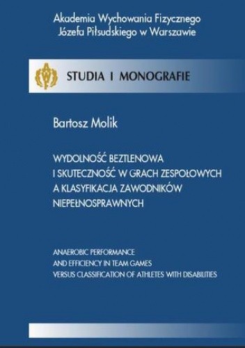 Wydolność beztlenowa i skuteczność w grach zespołowych a klasyfikacja zawodników niepełnosprawnych