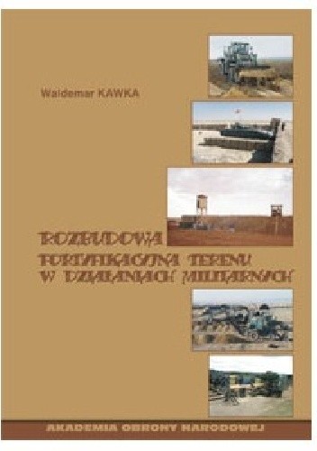 Rozbudowa fortyfikacyjna terenu w działaniach militarnych