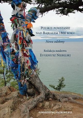 Polskie powstanie nad Bajkałem 1866 roku. Nowe odsłony