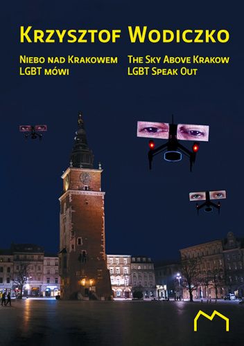 Krzysztof Wodiczko. Niebo nad Krakowem. LGBT mówi