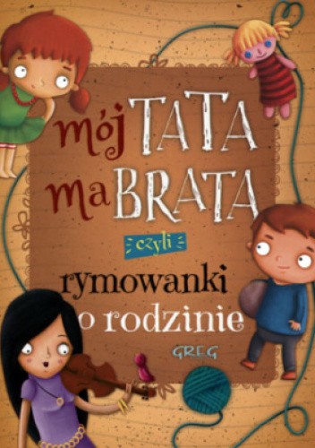 Mój tata ma brata czyli rymowanki o rodzinie