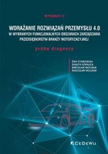 Wdrażanie rozwiązań Przemysłu 4.0 w wybranych funkcjonalnych obszarach zarządzania przedsiębiorstw b