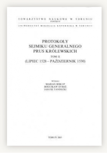 Protokoły Sejmiku Generalnego Prus Królewskich. Tom II (lipiec 1528 - październik 1530) / Protokolle des Landtags von Königlich