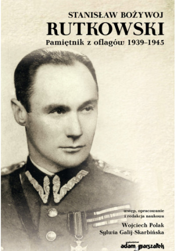 Stanisław Bożywoj Rutkowski. Pamiętnik z oflagów 1939-1945