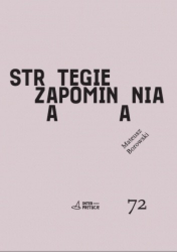 Strategie zapominania. Pamięć i kultura cyfrowa