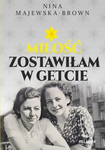 Miłość zostawiłam w getcie