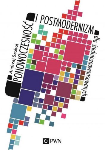 Ponowoczesność i postmodernizm dla średniozaawansowanych