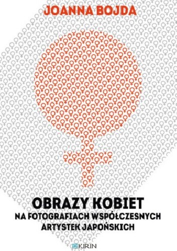 Obrazy kobiet na fotografiach współczesnych artystek japońskich