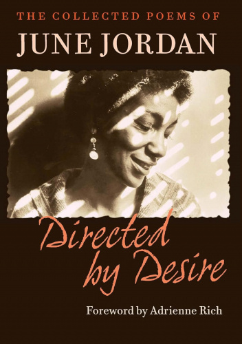 Directed by Desire: The Collected Poems of June Jordan
