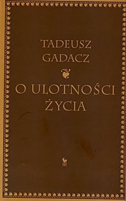 O ulotności życia
