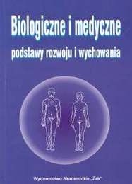 Biologiczne i medyczne podstawy rozwoju i wychowania