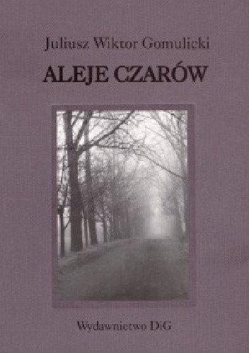 Aleje czarów : spacery, sylwety, zagadki i zwierzenia literackie