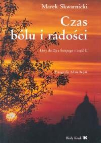 Czas bólu i radości. Listy do Ojca Świętego - część II