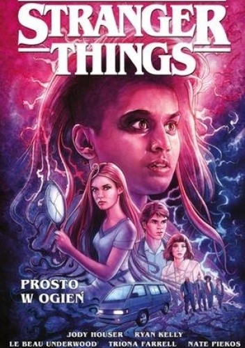 Stranger Things. Prosto w ogień