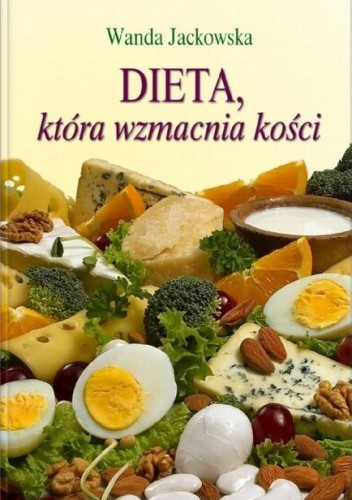 Dieta, która wzmacnia kości