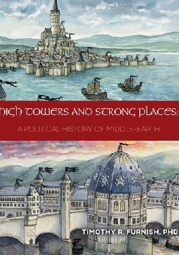 High Towers and Strong Places: A Political History of Middle-earth