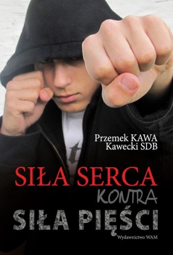 Siła serca kontra siła pięści