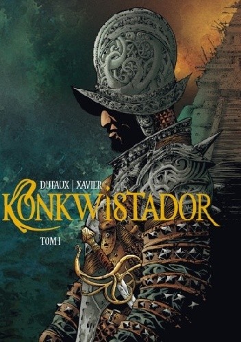 Konkwistador. Tom 1
