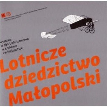Lotnicze dziedzictwo Małopolski