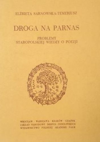 Droga na Parnas. Problemy staropolskiej wiedzy o poezji