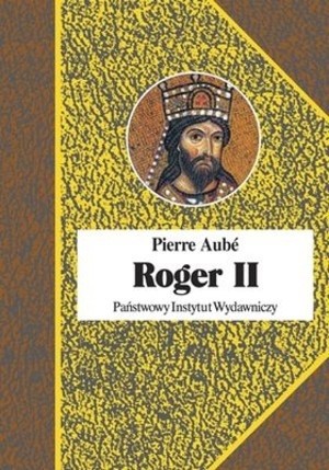 Roger II. Twórca państwa Normanów włoskich