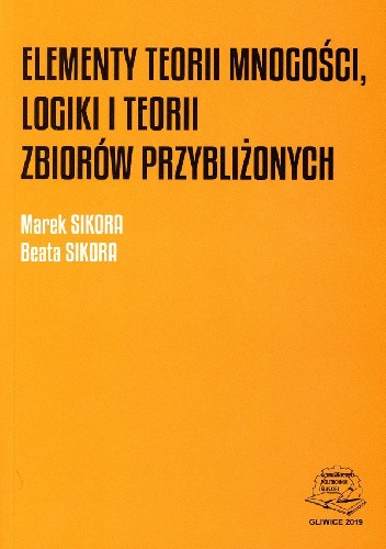 Elementy teorii mnogości, logiki i teorii zbiorów przybliżonych