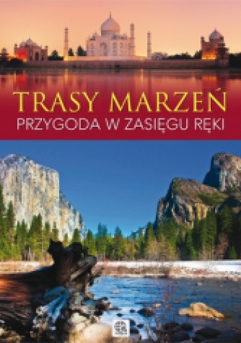 Trasy marzeń. Przygoda w zasięgu ręki
