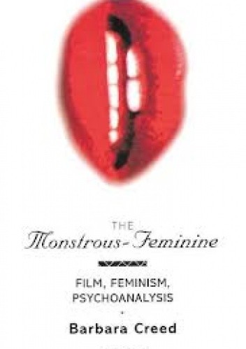 The Monstrous-Feminine: Film, Feminism, Psychoanalysis